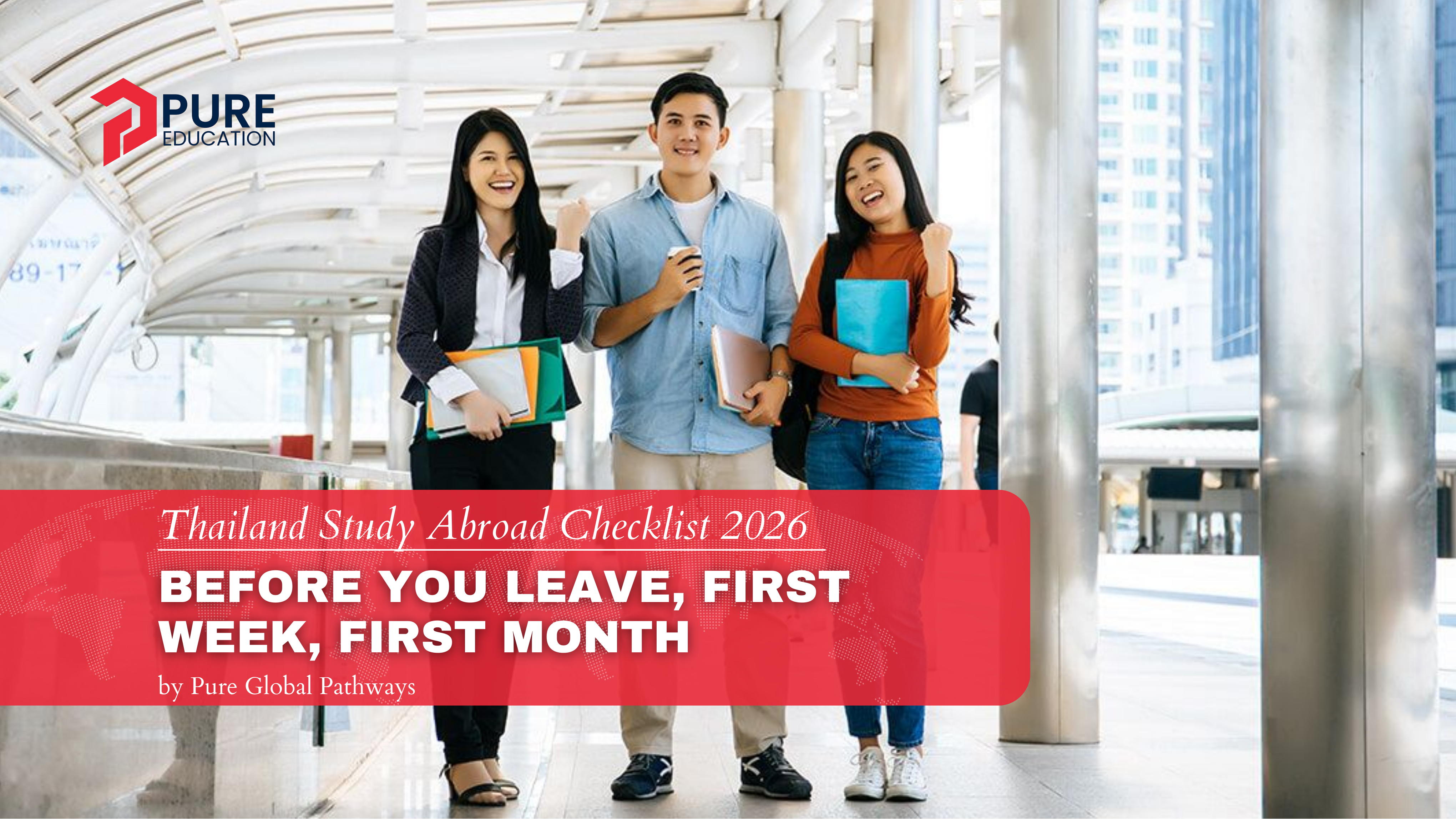 Thailand Study Abroad Checklist 2026: Before You Leave, First Week, First Month
